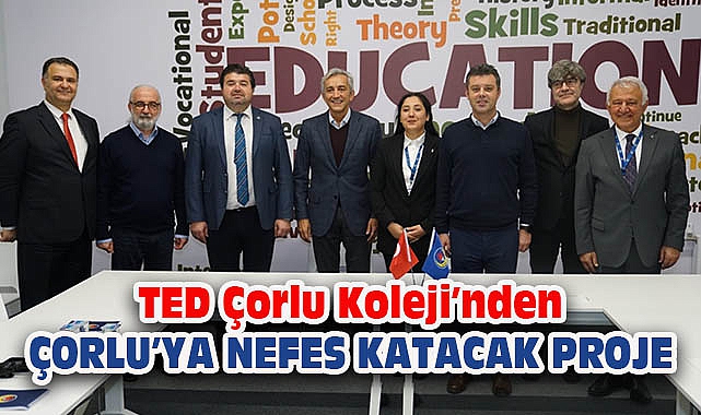 TED Çorlu Koleji'nden Çorlu'ya Nefes Katacak Proje