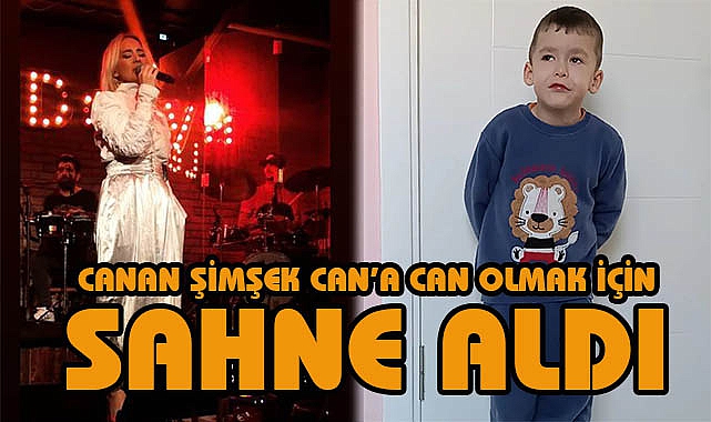 Canan Şimşek Can'a Can Olmak İçin Sahne Aldı