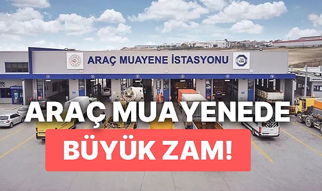 TÜVTÜRK Araç Muayene Ücretlerine Dev Zam!