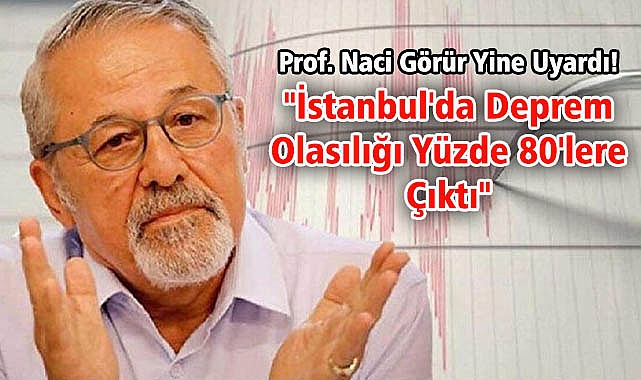 Prof. Naci Görür Yine Uyardı! "İstanbul'da Deprem Olasılığı Yüzde 80'lere Çıktı"