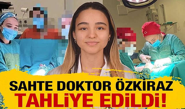 Sahte Doktor Ayşe Özkiraz Tahliye Edildi