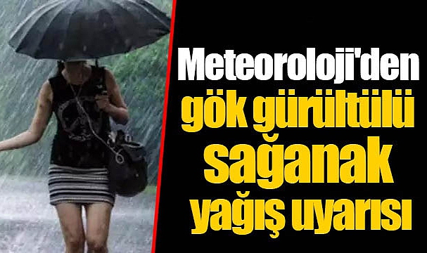 Meteoroloji'den Son Dakika Uyarısı! Kuvvetli Yağış Geliyor