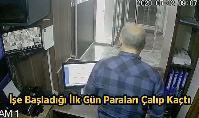 İşe Başladığı İlk Gün Paraları Çalıp Kaçtı
