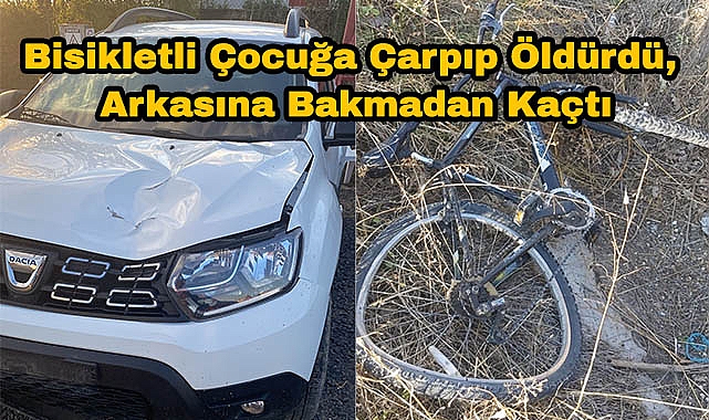 Bisikletli Çocuğa Çarpıp Öldürdü, Arkasına Bakmadan Kaçtı