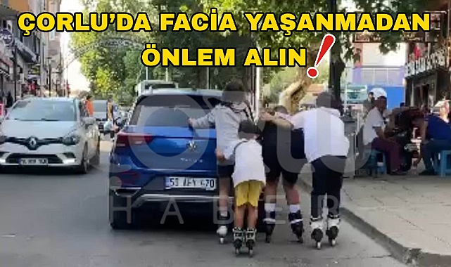 Çorlu'da Facia Yaşanmadan Önlem Alın