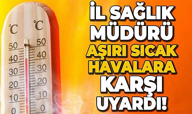 İl Sağlık Müdürü Uyardı!
