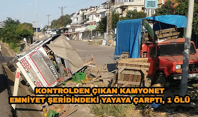 Kontrolden Çıkan Kamyonet Emniyet Şeridindeki Yayaya Çarptı, 1 Ölü