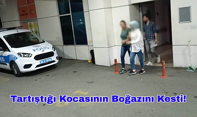 Tartıştığı Kocasının Boğazını Kesti!