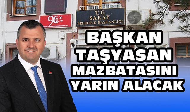 Başkan Taşyasan Mazbatasını Yarın Alacak