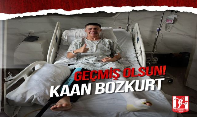 Balıkesirspor'da Kaan ameliyat oldu