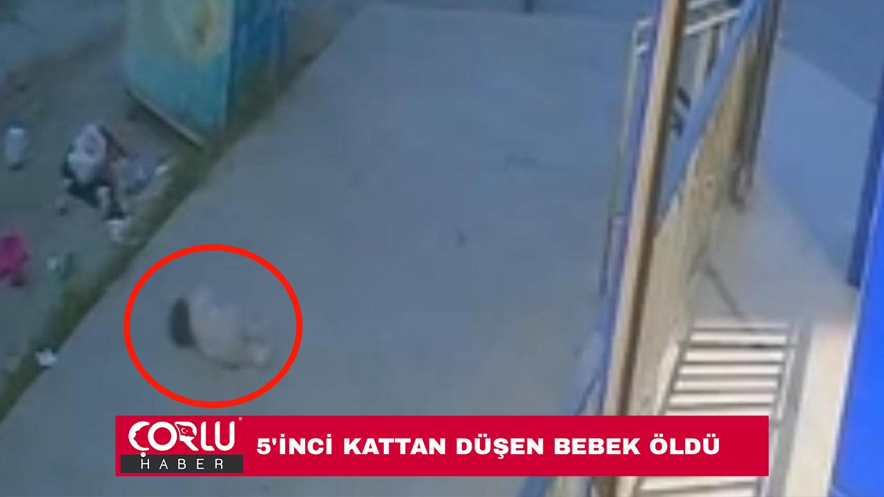 5'inci kattan düşen bebek öldü