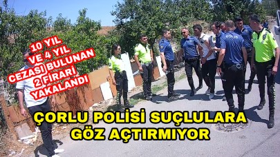 Çorlu Polisi Suçlulara Göz Açtırmıyor!