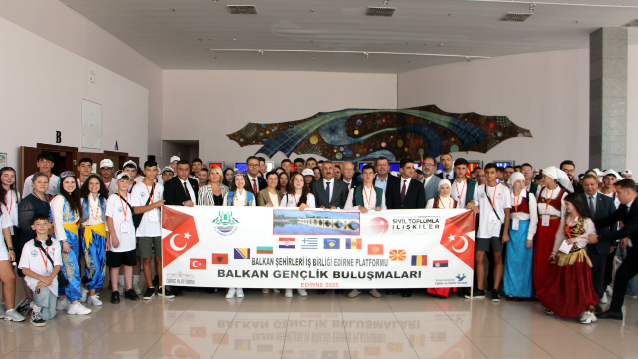 Edirne’de ‘Balkan Gençlik Buluşmaları’ başladı