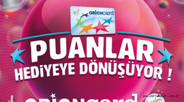Orioncard puanları hediyeye dönüşüyor