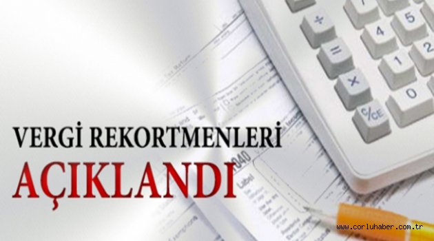 Vergi Rekortmenleri Belli Oldu