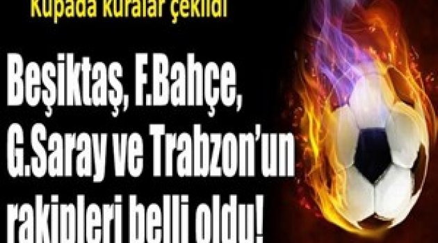 Ziraat Türkiye Kupası'nda gruplar belli oldu