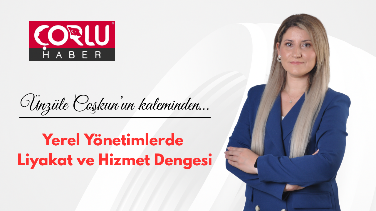 Yerel Yönetimlerde Liyakat ve Hizmet Dengesi