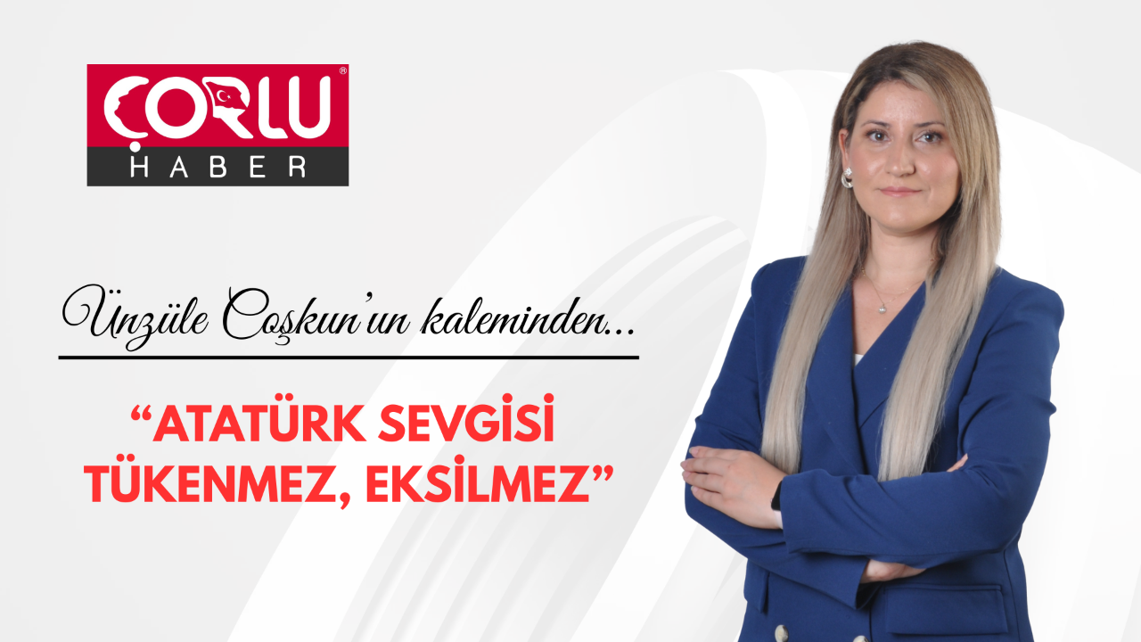 Atatürk Sevgisi Tükenmez, Eksilmez