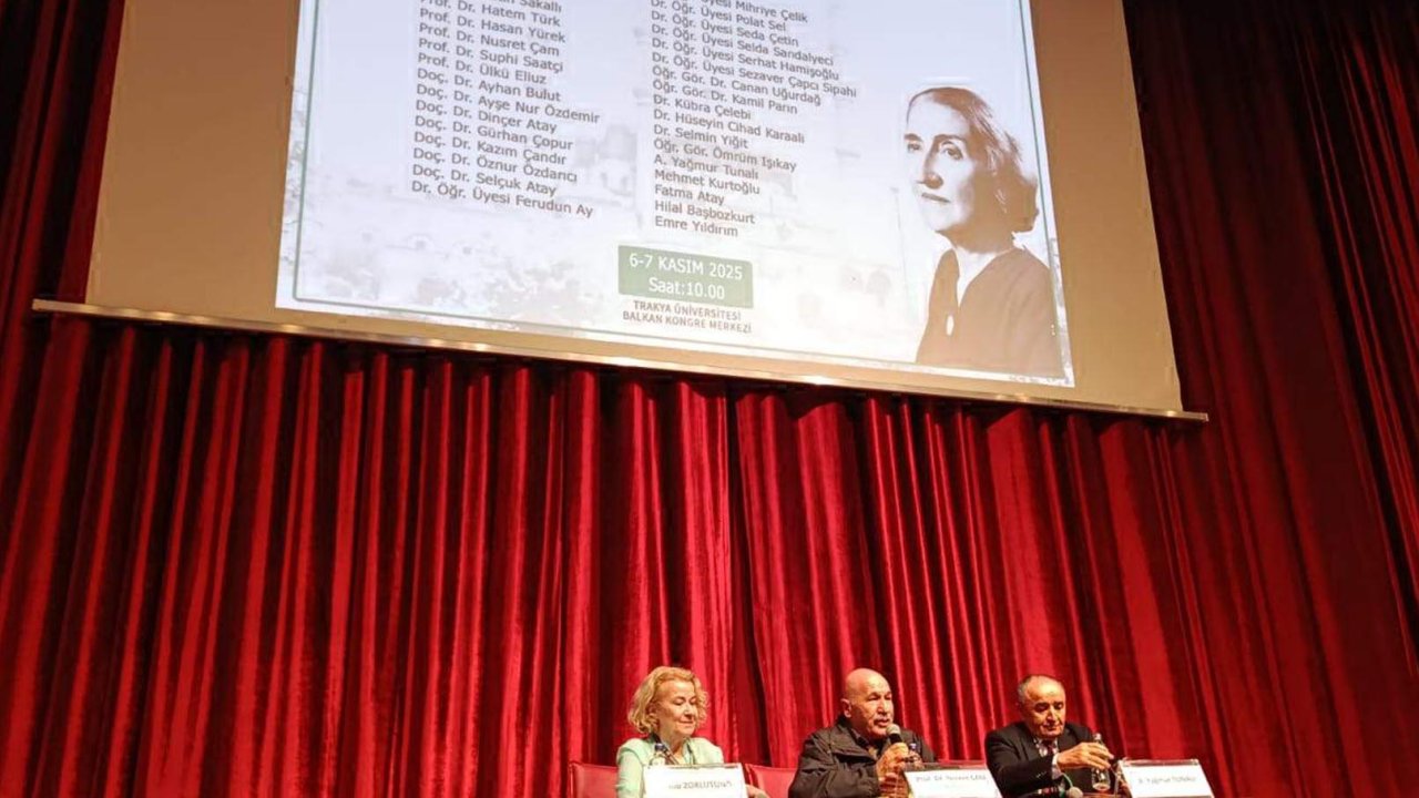 Yazar Halide Nusret Zorlutuna, Trakya Üniversitesi’nde anıldı