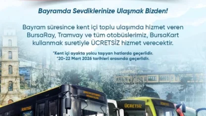 Bursa’da bayram boyunca ulaşım ücretsiz